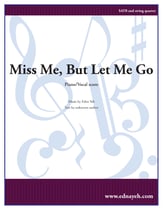 Miss Me, But Let Me Go SATB choral sheet music cover